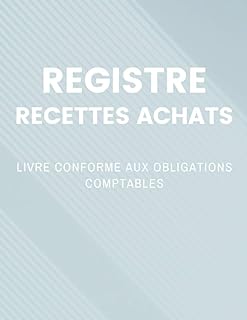 Registre Recettes Achats: Livre de compte conforme aux obligations comptable, carnet a remplir pendant 5 ans recettes dépenses pour ... libérales, 120 page ( 21,59 * 27,94 cm )
