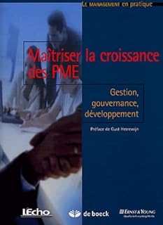 Maîtriser la croissance des PME: Gestion, gouvernance, développement